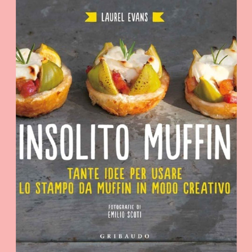 Insolito Muffin - Tante idee per usare lo stampo da muffin in modo creativo Libro Gribaudo