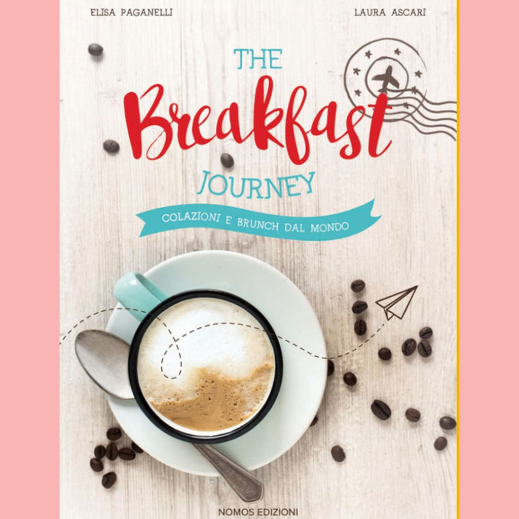 The Breakfast journey - colazioni e brunch dal mondo Libro Nomos Edizioni