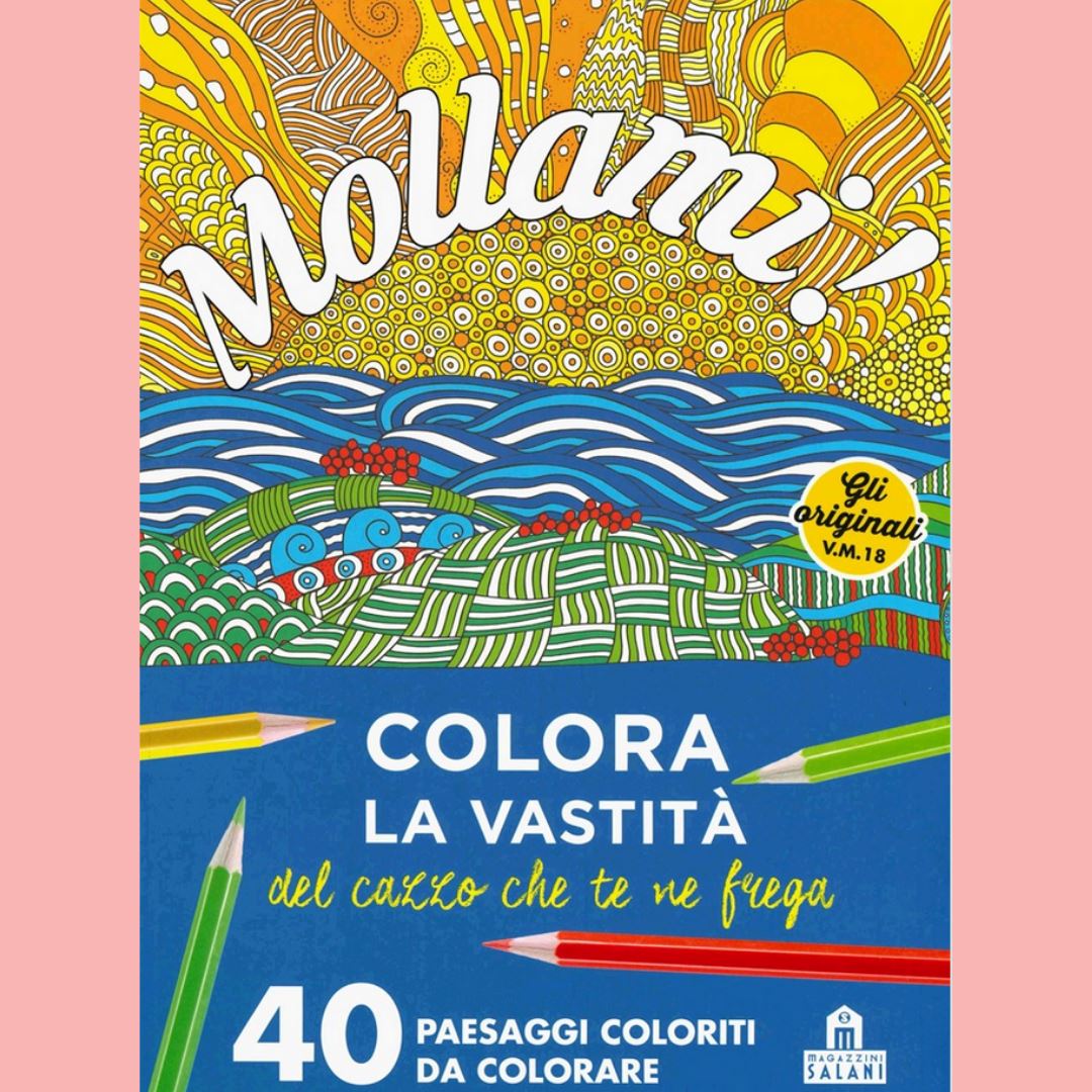 Mollami - Colora la vastità del ca**o che te ne frega - V.M. 18 Libro Magazzin Salani